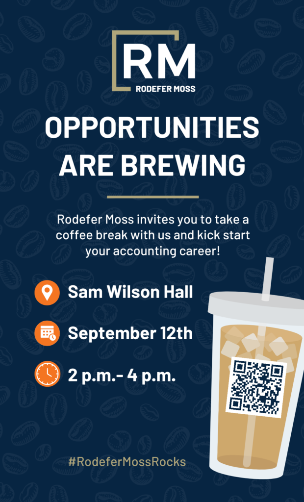 Rodefer Moss invites you to take a coffee break with us and kick start your accounting career! September 12th from 2-4pm in Sam Wilson Hall at ETSU.